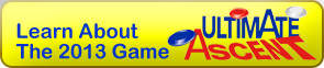 Learn about Ultimate Ascent, the 2013 FRC Game!